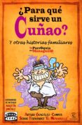 ¿para que sirve un cuñao? y otras historias familiares-sergio fernandez-arturo gonzalez campos-9788467037104 ¿para que sirve un cuñao? y otras historias familiares-sergio fernandez-arturo gonzalez campos-9788467037104