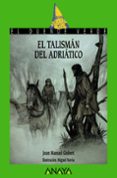 el talisman del adriatico-joan manuel gisbert-9788467871104 el talisman del adriatico-joan manuel gisbert-9788467871104
