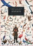 audubon: sobre las alas del mundo-9788467927504 audubon: sobre las alas del mundo-9788467927504