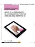 (uf0128) cuaderno del alumno. apoyo en la organización de actividades para personas dependientes en instituciones.-9788468151304 (uf0128) cuaderno del alumno. apoyo en la organización de actividades para personas dependientes en instituciones.-9788468151304