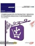 (mf1790_3) manual. comercialización de productos y servicios en pequeños negocios o microempresas . certificados de-fermin perez aguilera-9788468176604 (mf1790_3) manual. comercialización de productos y servicios en pequeños negocios o microempresas . certificados de-fermin perez aguilera-9788468176604