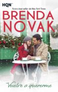 vuelve a quererme-brenda novak-9788468766904 vuelve a quererme-brenda novak-9788468766904