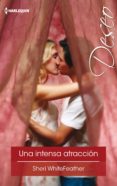 una intensa atracción (ebook)-sheri whitefeather-9788468787404 una intensa atracción (ebook)-sheri whitefeather-9788468787404