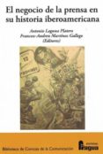 el negocio de la prensa en su historia iberoamericana-antonio laguna platero-9788470748004 el negocio de la prensa en su historia iberoamericana-antonio laguna platero-9788470748004