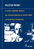 la escuela moderna francesa: una pedagogia moderna de sentido com un: las invariantes pedagogicas-celestin freinet-9788471124104 la escuela moderna francesa: una pedagogia moderna de sentido com un: las invariantes pedagogicas-celestin freinet-9788471124104