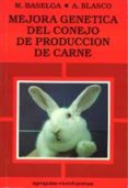 mejora genetica del conejo de produccion de carne-m. baselga izquierdo-a. blasco mateu-9788471142504 mejora genetica del conejo de produccion de carne-m. baselga izquierdo-a. blasco mateu-9788471142504