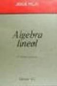 algebra lineal (2ª ed.)-jesus rojo garcia-9788472881204 algebra lineal (2ª ed.)-jesus rojo garcia-9788472881204