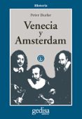 venecia y amsterdam: estudios sobre las elites del siglo xvii-peter burke-9788474325904 venecia y amsterdam: estudios sobre las elites del siglo xvii-peter burke-9788474325904