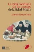 la vida cotidiana de los monjes de la edad media-antonio linage conde-9788474919004 la vida cotidiana de los monjes de la edad media-antonio linage conde-9788474919004