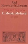 akal historia de la literatura (vol. ii): el mundo medieval (600- 1400)-9788476004104 akal historia de la literatura (vol. ii): el mundo medieval (600- 1400)-9788476004104