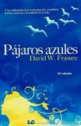 pajaros azules (19ª edicion): una explicacion de la reencarnacion , metafisica, karma, sanacion y la realidad de la vida-david w. frasure-9788476271704 pajaros azules (19ª edicion): una explicacion de la reencarnacion , metafisica, karma, sanacion y la realidad de la vida-david w. frasure-9788476271704