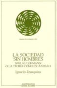 la sociedad sin hombres-ignacio izuzquiza otero-9788476582404 la sociedad sin hombres-ignacio izuzquiza otero-9788476582404