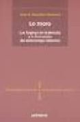 lo moro: las logicas de la derrota y la formacion del estereotipo islamico-jose antonio gonzalez alcantud-9788476586204 lo moro: las logicas de la derrota y la formacion del estereotipo islamico-jose antonio gonzalez alcantud-9788476586204