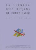la llengua dels mitjans de comunicacio-toni molla-9788476600504 la llengua dels mitjans de comunicacio-toni molla-9788476600504