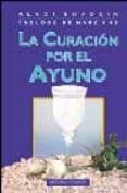 la curacion por el ayuno (2ª ed.)-alexi suvorin-9788477206804 la curacion por el ayuno (2ª ed.)-alexi suvorin-9788477206804