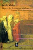 figuras del desasosiego moderno: encrucijadas filosoficas de nues tro tiempo-jacobo muñoz-9788477747604 figuras del desasosiego moderno: encrucijadas filosoficas de nues tro tiempo-jacobo muñoz-9788477747604