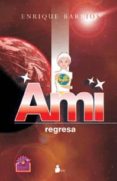 ami regresa-enrique barrios-9788478085804 ami regresa-enrique barrios-9788478085804
