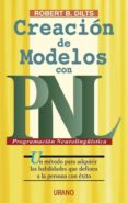 creacion de modelos con pnl: un metodo para adquirir las habilida des que destinan a la persona con exito xito-robert dilts-9788479533304 creacion de modelos con pnl: un metodo para adquirir las habilida des que destinan a la persona con exito xito-robert dilts-9788479533304