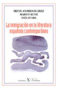 la inmigracion en la literatura española contemporanea-irene andres-suarez-marco kunz-9788479622404 la inmigracion en la literatura española contemporanea-irene andres-suarez-marco kunz-9788479622404