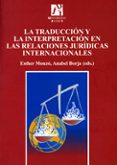 la traduccion y la interpretacion en las relaciones juridicas int ernacionales-esther monzo-9788480215404 la traduccion y la interpretacion en las relaciones juridicas int ernacionales-esther monzo-9788480215404