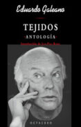 tejidos antologia-eduardo galeano-9788480635004 tejidos antologia-eduardo galeano-9788480635004