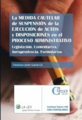 la medida cautelar de suspension de la ejecucion de actos y disposiciones en el proceso administrativo (ebook)-9788481269604 la medida cautelar de suspension de la ejecucion de actos y disposiciones en el proceso administrativo (ebook)-9788481269604