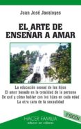el arte de enseñar a amar-juan jose javaloyes-9788482395104 el arte de enseñar a amar-juan jose javaloyes-9788482395104