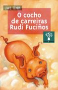 o cocho de carreiras rudi fuciños (10ª ed.)-uwe timm-9788482888804 o cocho de carreiras rudi fuciños (10ª ed.)-uwe timm-9788482888804