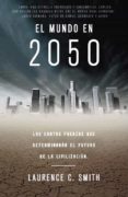 el mundo en el 2050-laurence c smith-9788483061404 el mundo en el 2050-laurence c smith-9788483061404