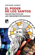 el poder de los santos: valor politico de las imagenes religiosas-jose miguel marinas-9788483198704 el poder de los santos: valor politico de las imagenes religiosas-jose miguel marinas-9788483198704