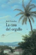 la casa del orgullo-jack london-9788484281504 la casa del orgullo-jack london-9788484281504