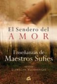 el sendero del amor: enseñanza de los maestros sufies-llewellyn vaughan-lee-9788484452904 el sendero del amor: enseñanza de los maestros sufies-llewellyn vaughan-lee-9788484452904