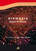 hipnosis segun erickson-fraçois paul cavallier-9788484454304 hipnosis segun erickson-fraçois paul cavallier-9788484454304