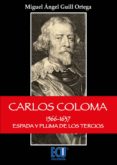 carlos coloma 1566-1637: espada y pluma de los tercios-9788484545804 carlos coloma 1566-1637: espada y pluma de los tercios-9788484545804