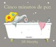 cinco minutos de paz (libros para soñar)-jill murphy-9788484642404 cinco minutos de paz (libros para soñar)-jill murphy-9788484642404