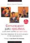 comunicacion para ejecutivos y para todos aquellos que hacen cosa s. las tres distancias de la comunicacion en las organizaciones.(2ª ed.)-arturo gomez quijano-9788484692904 comunicacion para ejecutivos y para todos aquellos que hacen cosa s. las tres distancias de la comunicacion en las organizaciones.(2ª ed.)-arturo gomez quijano-9788484692904