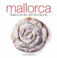 mallorca: gastronomie und kochkunst-marga font-9788484782704 mallorca: gastronomie und kochkunst-marga font-9788484782704