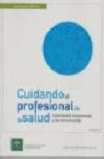 cuidando al profesional de la salud. habilidades emocionales y de comunicacion (8ª ed)-jose luis bimbela pedrola-9788487385704 cuidando al profesional de la salud. habilidades emocionales y de comunicacion (8ª ed)-jose luis bimbela pedrola-9788487385704