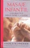 masaje infantil: guia practica para el padre y la madre-vimala schneider-9788489778504 masaje infantil: guia practica para el padre y la madre-vimala schneider-9788489778504