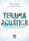 terapia acuatica: abordajes desde la fisioterapia y la terapia ocupacional-javier güeita rodriguez-maria alonso fraile-9788490228104 terapia acuatica: abordajes desde la fisioterapia y la terapia ocupacional-javier güeita rodriguez-maria alonso fraile-9788490228104