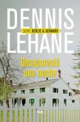 desaparecio una noche-dennis lehane-9788490564004 desaparecio una noche-dennis lehane-9788490564004