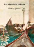 las alas de la paloma-henry james-9788490651704 las alas de la paloma-henry james-9788490651704