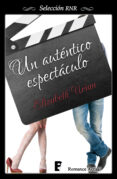 auténtico espectáculo (ebook)-elizabeth urian-9788490692004 auténtico espectáculo (ebook)-elizabeth urian-9788490692004