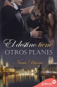 el destino tiene otros planes (ebook)-nuria rivera-9788490697504 el destino tiene otros planes (ebook)-nuria rivera-9788490697504
