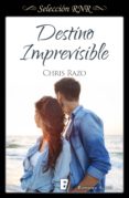 destino imprevisible (ebook)-chris razo-9788490698204 destino imprevisible (ebook)-chris razo-9788490698204