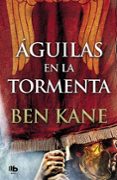 aguilas en la tormenta (aguilas de roma 3)-ben kane-9788490707104 aguilas en la tormenta (aguilas de roma 3)-ben kane-9788490707104