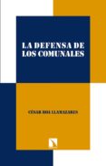 la defensa de los comunales: practias y regimenes agrarios (1880- 1920)-cesar roa llamazares-9788490973004 la defensa de los comunales: practias y regimenes agrarios (1880- 1920)-cesar roa llamazares-9788490973004