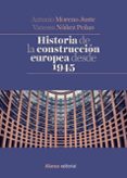 historia de la construccion europea desde 1945-antonio moreno juste-vanessa nuñez peñas-9788491048404 historia de la construccion europea desde 1945-antonio moreno juste-vanessa nuñez peñas-9788491048404