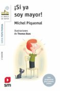 ¡si ya soy mayor!-michel piquemal-9788491077404 ¡si ya soy mayor!-michel piquemal-9788491077404