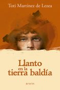 llanto de la tierra baldia-toti martinez de lezea-9788491093404 llanto de la tierra baldia-toti martinez de lezea-9788491093404